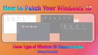 How to Patch Windows 10 | Three Types of Theme Patcher | Windows 10 2004/20H1/20H2