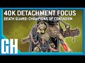 40k Detachment Focus - Death Guard: Champions of Contagion