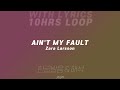 10hr loop with lyrics aint my fault  zara larsson lyrics