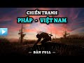 Chin tranh php  vit nam bn full  1945  1954  chin tranh ng dng ln th nht