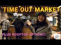 Time out market plus rooftop view