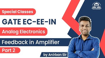 Feedback Amplifier | GATE ECE, EE, IN | GATE Exam | Analog Electronics | IAE Academy|AnirbanSir