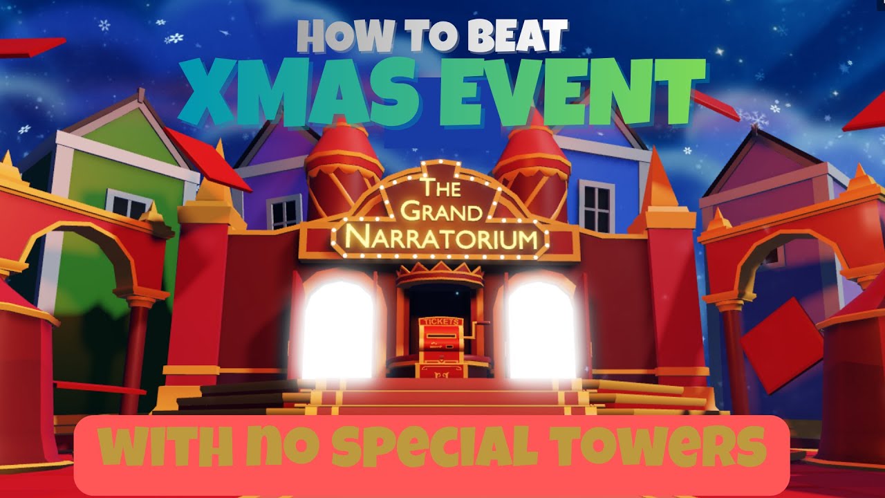 HOW TO BEAT XMAS EVENT WITH NO SPECIAL TOWERS | Narrator's Redemption Trio | P3 Pov | TDS