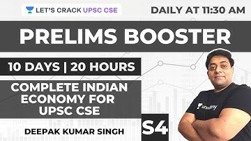 S4: Prelims Booster - Complete Indian Economy by Deepak Kumar Singh | UPSC CSE/IAS 2020-2021