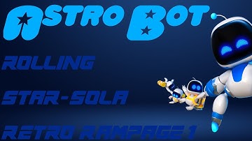 Astro Bot | Rolling Star-Sola & Retro Rampage 1 | Gorilla Nebula