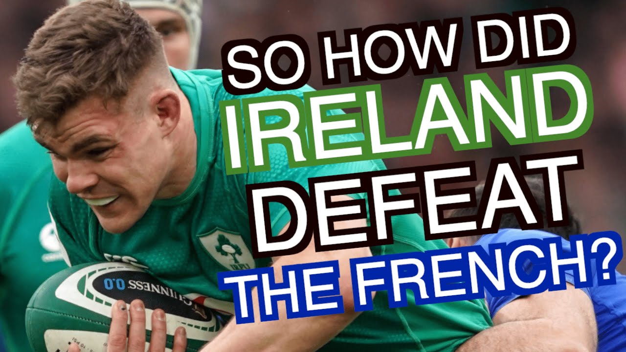 So how did Ireland defeat the French? Six Nations 2023 Analysis