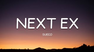 Video thumbnail of "Sueco - Next Ex (Lyrics)🎵"