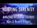 Reverb Effects on Celtic Harp | Harping Serenity | Cinematic Relaxing Music