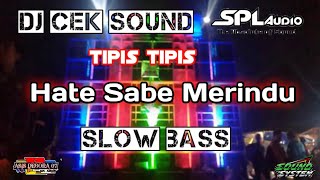 Dj cek sound terbaru 2021 -Hate sabe Merindu Slow bass