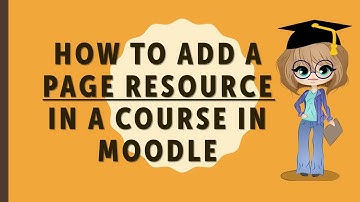 How to add a Page resource to your course in Moodle- A step by step tutorial