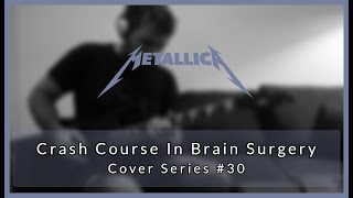 Metallica - Crash Course In Brain Surgery - Guitar Playthrough - Cover Series