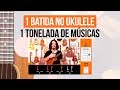 1 batida no ukulele, muitas músicas pra tocar! Sua primeira batida