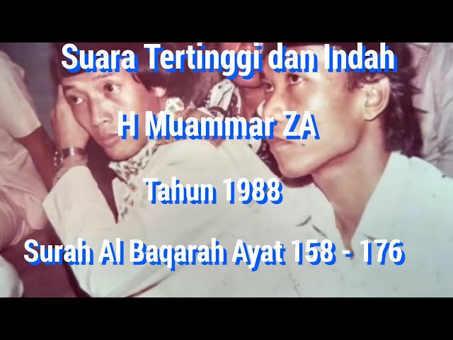 Suara Tertinggi dan Terindah H Muammar ZA ketika masih muda | Surah Al Baqarah 158-176 (Tahun 1988) class=