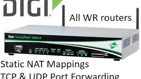 Digi TransPort Router - Static NAT mappings - TCP & UDP Port forwarding