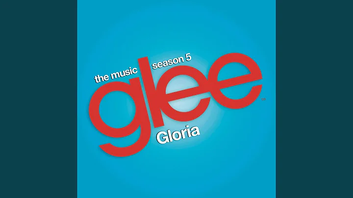 Gloria (Glee Cast Version)