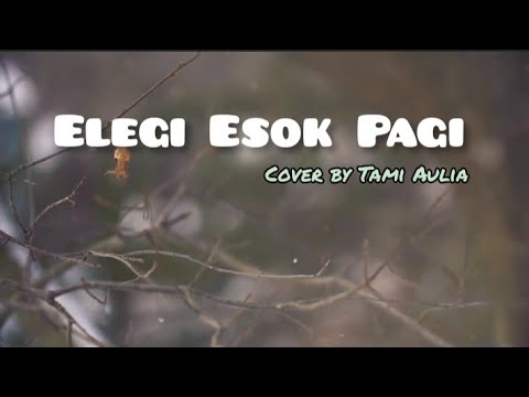\" ELEGI ESOK PAGI - EBIET G. ADE \" || COVER TAMI AULIA FULL ALBUM TERBARU 2021