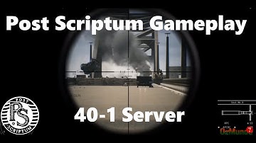 Post Scriptum 4 21 Gameplay (40-1 Server)