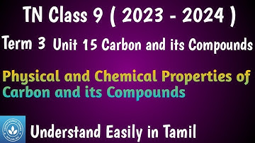 Physical and Chemical Properties of Carbon and its Compounds| Class 9 Science Term 3 Unit 15 Carbon