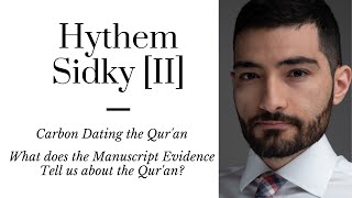 Hythem Sidky II: Radiocarbon Dating Manuscripts and the Early History of the Qur'an