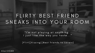 Flirty Best Friend Sneaks into your Room! (M4A) [Flirt] [Kissing] [Best Friends to Lovers]