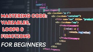 Mastering Code: Variables, Loops & Functions