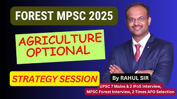 AGRI OPTIONAL STRATEGY SESSION by Rahul SIr I FOREST MPSC MAINS 2025 #forestmpsc2025