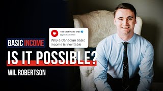 Basic Income Is Possible... Why? | Wil Robertson