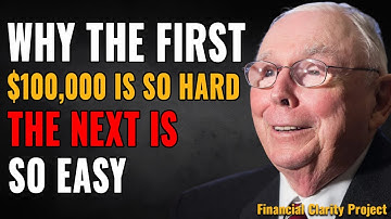 Charlie Munger: Why The First $100,000 Is So Hard And The Next Is Easy?