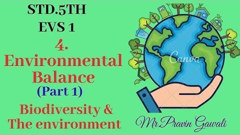 5th EVS 1: 4. ENVIRONMENTAL BALANCE; BIODIVERSITY & THE ENVIRONMENT