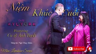 Niệm Khúc Cuối ca sỹ Ánh Tuyết và Kyo York