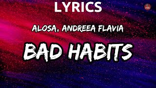 Alosa, Andreea Flavia - Bad Habits (Lyrics) Resimi