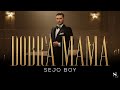 SEJO BOY DOBRA MAMA OFFICIAL VIDEO 2025