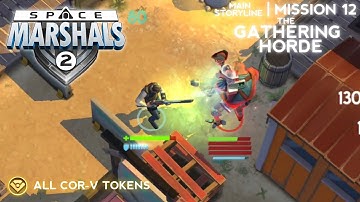 MISSION #12: THE GATHERING HORDE - All COR-V Tokens Location - Space Marshals 2