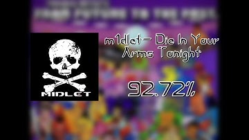 m1dlet- Die in Your Arms Tonight 92.72% Speed- (14p) (Sound Space)