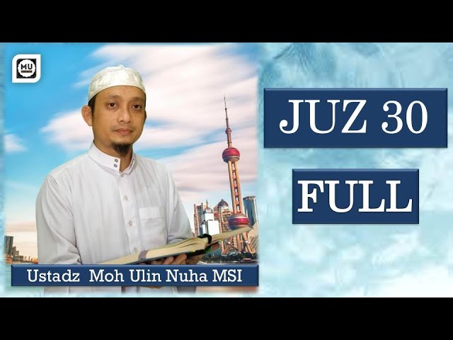 BEAUTIFUL RECITATION OF QURAN JUZ 30 BY M ULIN NUHA INDONESIA class=