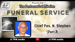 #TPM | #FUNERAL SERVICE | PAS. N. #STEPHEN | Part 3 /4 | JJ TPM media