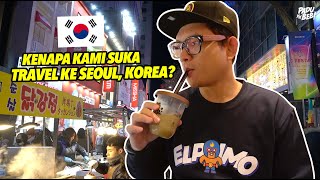 Ini 5 Sebab Kenapa Kami Suka Travel Ke Seoul, Korea | A Trip To Seoul, Korea (Part 1)