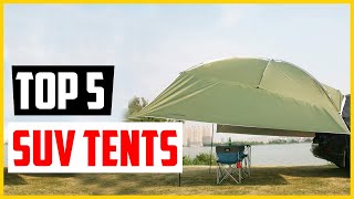 Top 5 Best SUV Tents In 2022