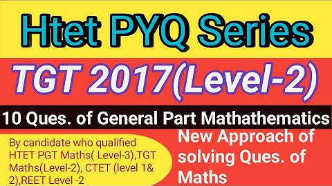 HTET TGT 2017 Paper General Maths 10 Question solved