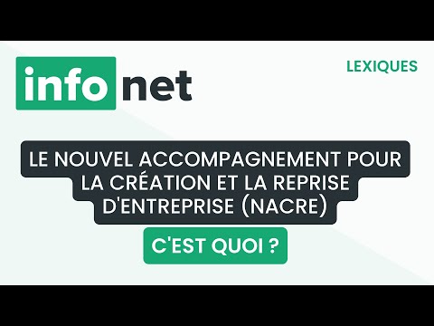 Le nouvel accompagnement pour la création et la reprise d'entreprise (NACRE), c'est quoi ?