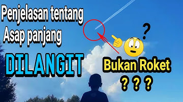 Bukan Roket??? | INILAH PENYEBAB ASAP PUTIH MISTERIUS DILANGIT