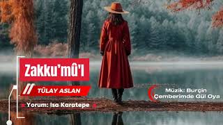 Zakku’mû’l I Tülay Aslan 