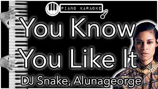 You Know You Like It - DJ Snake, Alunageorge - Piano Karaoke Instrumental