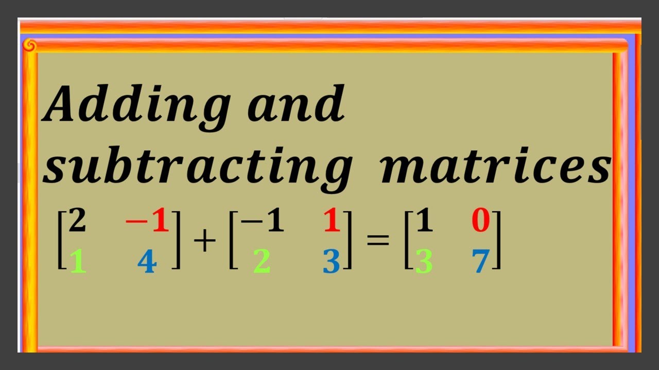 Adding And Subtracting Matrices YouTube adding-and-subtracting-matrices-youtube