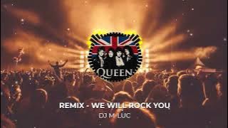Remix - WE WILL ROCK YOU [DJ M-LUC]