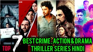 Top 7 Crime Thriller Web Series in Hindi | Best Webseries On Netflix, Hotstar. [ PART 4 ]