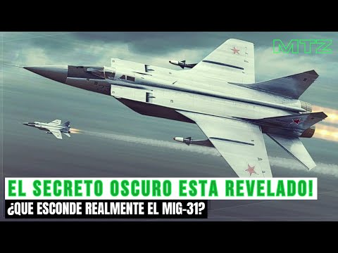 MIKOYAN MIG-31: Así FUNCIONA El CAZA INTERCEPTOR más RAPIDO de RUSIA!