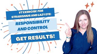 Responsibility and Control: Vision Therapy Strategy for Strabismus and Lazy Eye