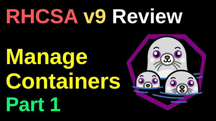 Manage Containers Part 1 - RHCSA v9 Review