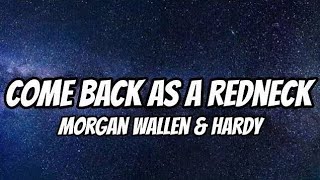Morgan Wallen & HARDY – Come Back As A Redneck (Lyrics) | Southern Country Vibes 🤠🔥